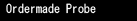 Ordermade Probe
