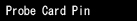 Probe Card Pin